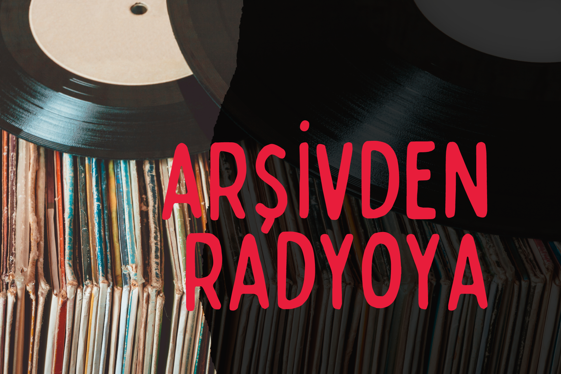 ARŞİVDEN RADYOYA